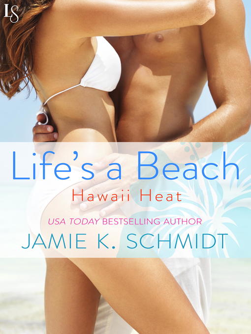 Title details for Life's a Beach by Jamie K. Schmidt - Wait list